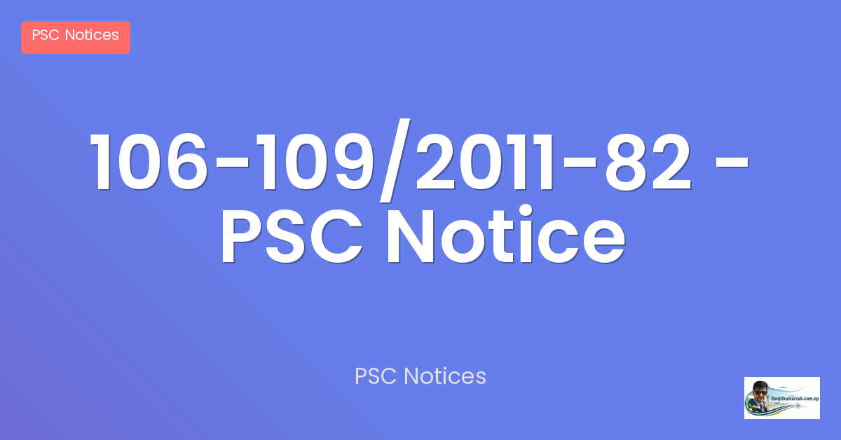 106-109/2011-82 - PSC Notice